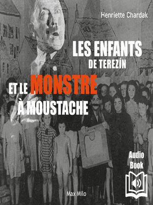 cover image of Les enfants de Terezín et le monstre à moustache